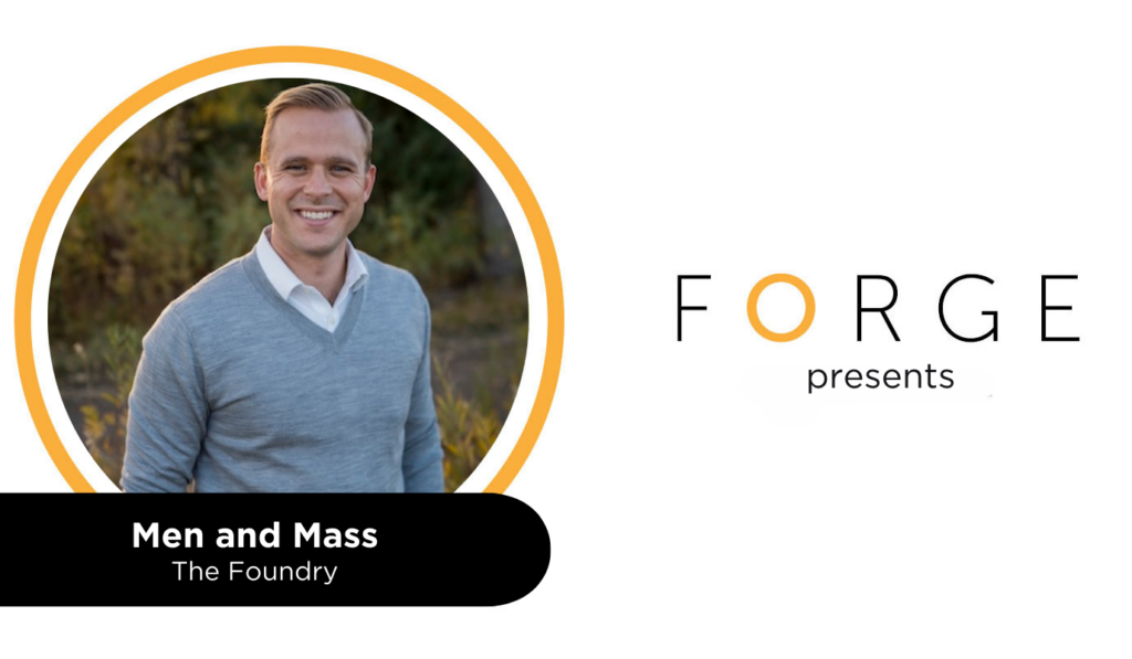 forge-event-men-and-mass-the-foundry