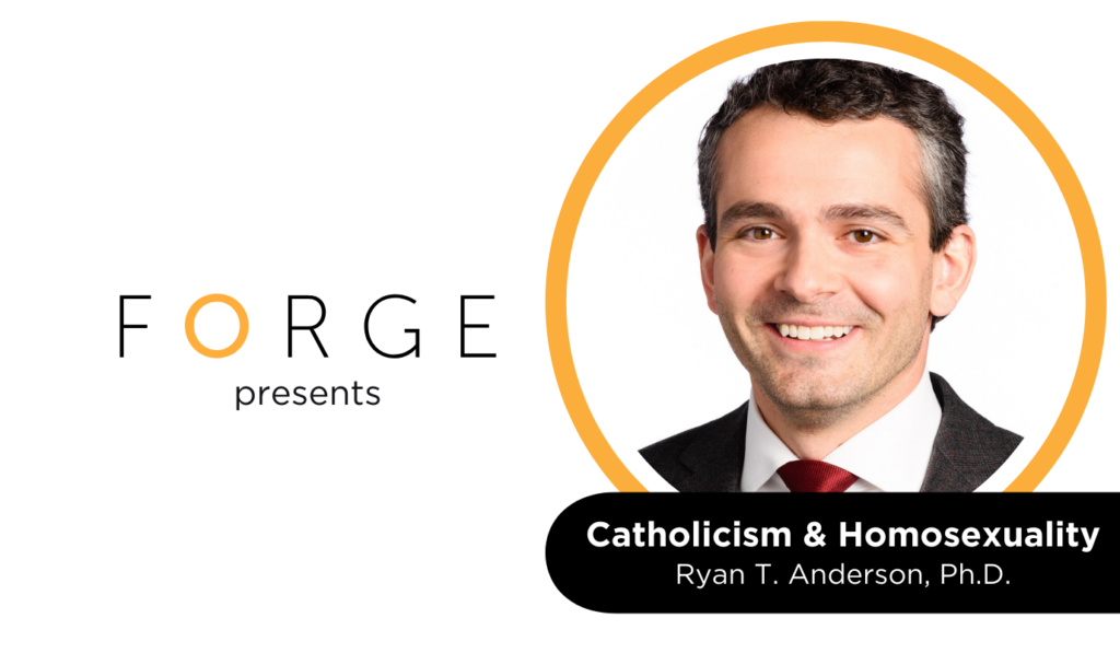 forge-event-catholicism-and-homosexuality-ryan-anderson